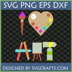 Art Supplies SVG for Cricut featuring paintbrush, heart palette, pencils, easel, and paint tubes spelling 'ART'