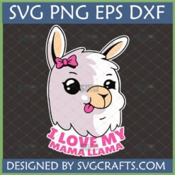 Cute Mama Llama SVG with pink bow and 'I Love My Mama Llama' text for Mother's Day