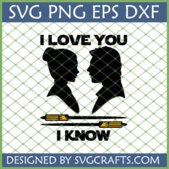 Star Wars I Love You I Know SVG design with Han Solo and Princess Leia silhouettes