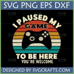 Funny 'I Paused My Game To Be Here' SVG design featuring a retro video game controller and distressed vintage stripes, perfect for gamer T-shirts and gifts.