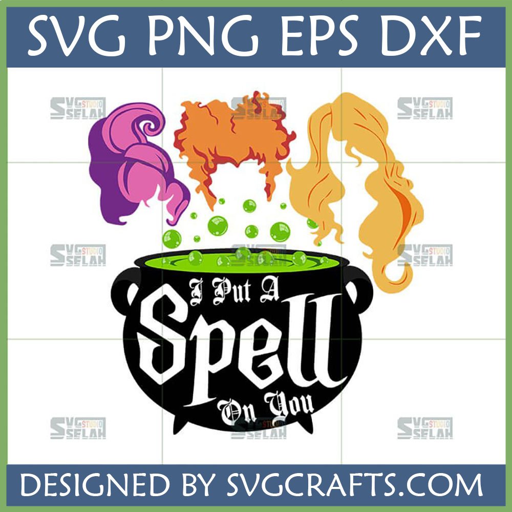 Hocus Pocus I Put A Spell On You SVG with Sanderson Sisters hair and bubbling cauldron