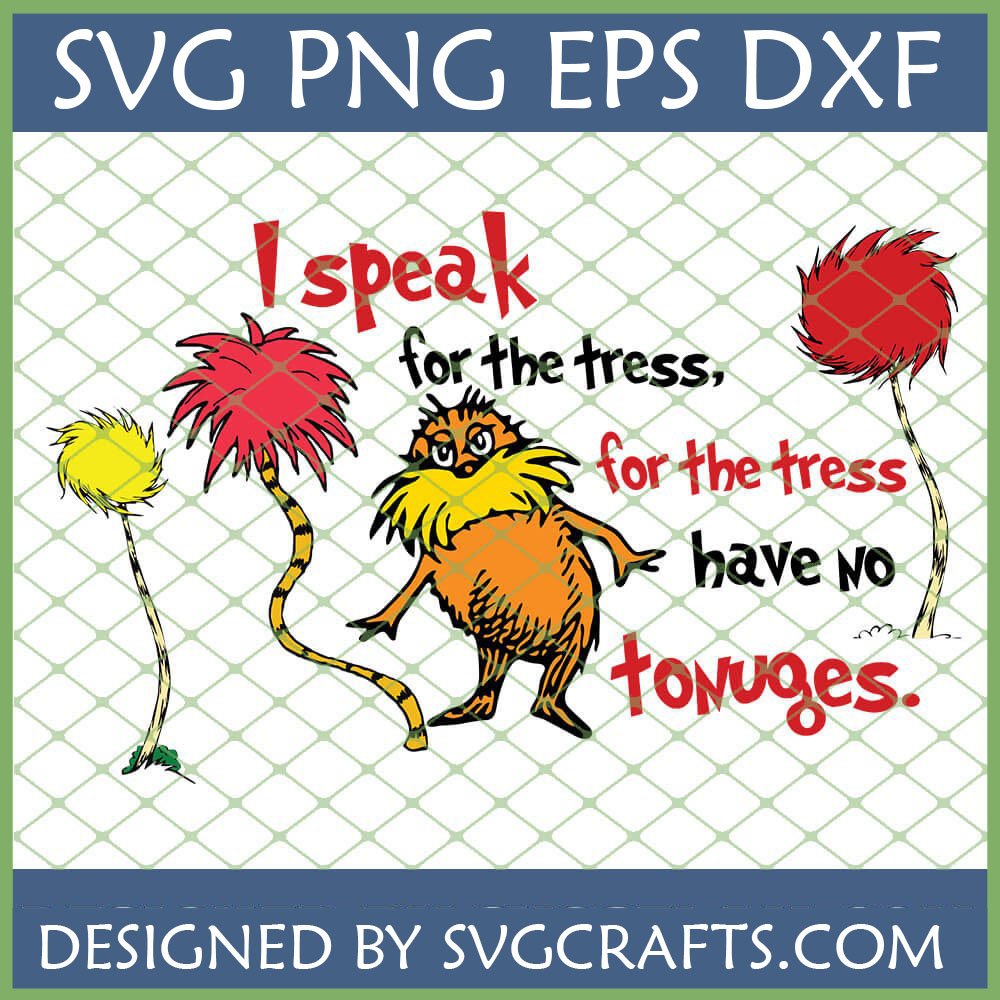 I Speak for the Trees Lorax SVG with Truffula Trees for Cricut crafting