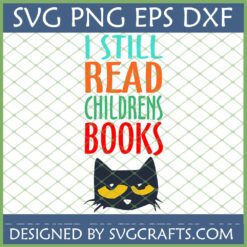 I Still Read Childrens Books SVG with whimsical black cat design