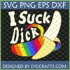 I Suck Dick Pride SVG design featuring a rainbow banana with white text