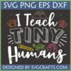 I Teach Tiny Humans SVG PNG EPS DXF digital design for teachers, featuring a crab, mountains, butterfly, pencil, turtle, and rainbow for Cricut and sublimation.