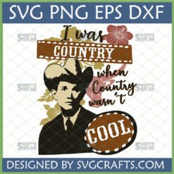 I Was Country When Country Wasn't Cool SVG - Retro Country Music Design with Cowboy Silhouette
