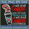 Dr. Seuss Style Coffee Lover SVG with 'I will drink Coffee Everywhere' text, featuring a red and white striped coffee cup with a heart, ideal for Cricut and sublimation.