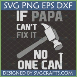 If Papa Can't Fix It No One Can SVG design with hammer and nail graphic, perfect for Father's Day crafts.