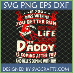 Mess With Me Daddy SVG design for protective dad shirt
