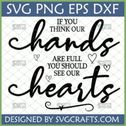 Full Hands Full Hearts SVG digital design for Cricut and Silhouette, featuring a heartwarming family quote with script and serif fonts and small hearts.