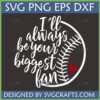 Baseball Biggest Fan SVG design with script text 'I'll always be your biggest fan' inside a baseball outline and a small red heart, perfect for Cricut and Silhouette projects.