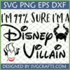 I'm 99% Sure I'm A Disney Villain SVG featuring Maleficent horns and Ursula's lips, a funny digital cut file for Cricut and Silhouette.