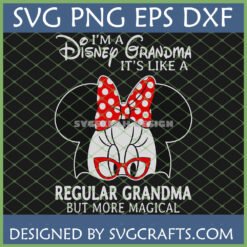 Disney Grandma SVG design with Minnie Mouse inspired character wearing red glasses and a polka dot bow, text 'I'm a Disney Grandma it's like a regular grandma but more magical'
