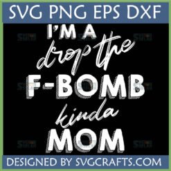 Funny F-Bomb Mom SVG design for Cricut and sublimation, featuring humorous text for sarcastic moms.
