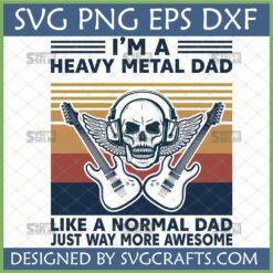 Heavy Metal Dad SVG PNG DXF EPS digital design featuring a skull with headphones, winged electric guitars, and 'I'm a Heavy Metal Dad Like a Normal Dad Just Way More Awesome' text on a retro striped background.