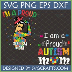 Proud Autism Mom SVG design with Rosie the Riveter style woman and colorful puzzle pieces, alongside 'I am a Proud Autism Mom' text graphic for Cricut and sublimation.