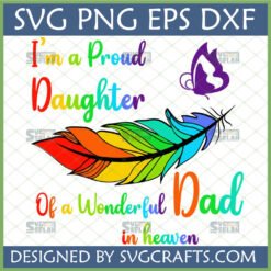 Proud Daughter Dad In Heaven SVG design with rainbow feather and purple butterfly