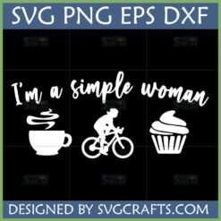 I'm A Simple Woman SVG with Coffee, Biking, and Cupcake Icons for Cricut