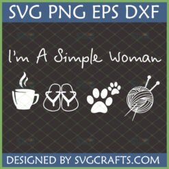 I'm A Simple Woman Life SVG with coffee, flip-flops, paw prints, and knitting yarn for Cricut