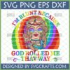 Funny Hippie Woman SVG with Rainbow Sunglasses and 'God Rolled Me That Way' Quote