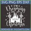 Dreaming of Disney Christmas SVG digital design featuring a white castle, lampposts, and snowflakes on a dark background.