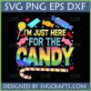 I'm Just Here for the Candy SVG PNG DXF EPS digital file with colorful candies and rainbow text