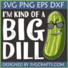 Funny Pickle Big Dill SVG PNG EPS DXF Design File for Cricut and Sublimation