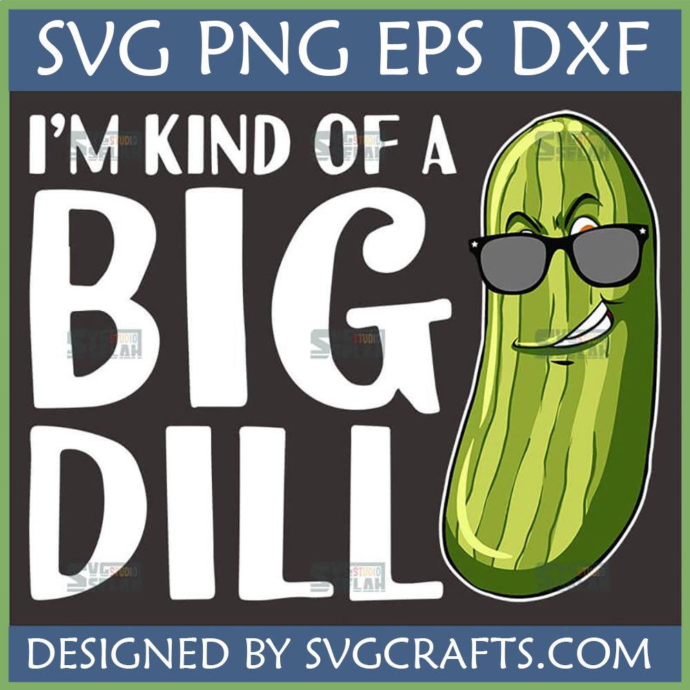 Funny Pickle Big Dill SVG PNG EPS DXF Design File for Cricut and Sublimation