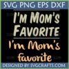 I'm Mom's Favorite SVG PNG DXF EPS digital design for Cricut and Silhouette machines.