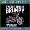 Funny Motorcycle Grumpy Quote SVG for Biker T-Shirts and Gifts