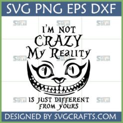 Cheshire Cat I'm Not Crazy SVG for Cricut and Sublimation