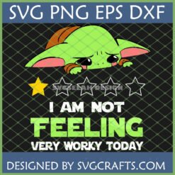 Funny Baby Yoda SVG with text "I am not feeling very worky today" and one star rating, Grogu design for Cricut t-shirt.