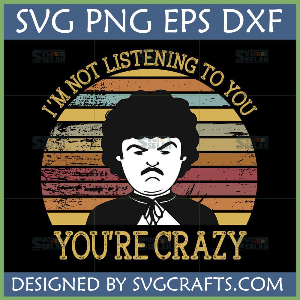 Grumpy Man Retro SVG with 'I'm Not Listening You're Crazy' on a vintage sunset background, perfect for funny t-shirts and crafts.