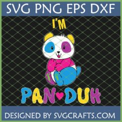 Cute Pansexual Panda SVG design with 'I'm Pan Duh' text in pansexual pride flag colors.
