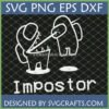 Among Us Impostor SVG digital download for Cricut, featuring an Impostor character killing a Crewmate with pixelated 'Impostor' text.