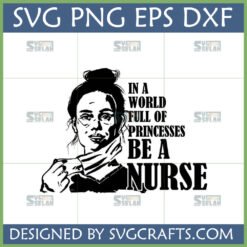 Empowering 'Be A Nurse' SVG design with female nurse illustration for Cricut and sublimation projects.