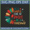 Vibrant 'In a World Full of Roses Be a Sunflower' SVG design with colorful boho sunflower and peace sign center