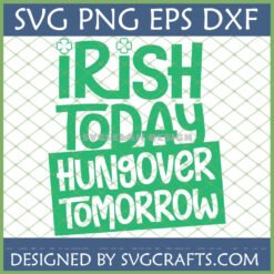 Funny 'Irish Today Hungover Tomorrow' SVG design with shamrocks for St. Patrick's Day