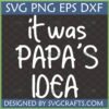 Funny 'it was PAPA'S IDEA' SVG design for Cricut and Silhouette, featuring a playful mix of script and block fonts.