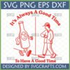 Retro 'It's Always A Good Time' SVG with walking beer bottle and man checking watch, perfect for T-shirts and crafts.