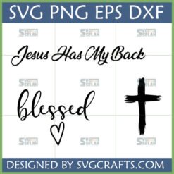 Jesus Has My Back Blessed Cross SVG design for Christian crafts
