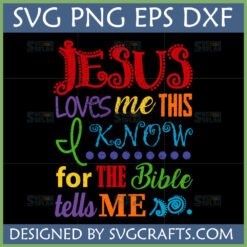 Colorful distressed 'Jesus Loves Me This I Know For The Bible Tells Me So' SVG design for Christian crafts
