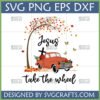 Jesus Take The Wheel SVG design featuring a vintage orange pickup truck with a cross, autumn flowers, and falling leaves.