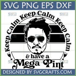 Johnny Depp Mega Pint SVG design with Keep Calm text and wine glasses, perfect for Cricut and Silhouette projects.