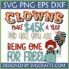 Funny Clown Quote SVG - Clowns Make $45K A Year And Here You Are Being One For Free! Retro Design for Cricut