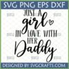 Just A Girl In Love With Her Daddy SVG design for Cricut and Silhouette