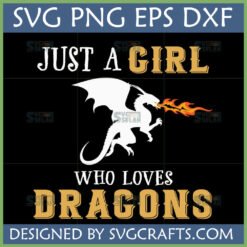 Just a Girl Who Loves Dragons SVG PNG DXF EPS digital design with white dragon breathing fire for Cricut and sublimation crafts
