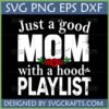 Mom Hood Playlist SVG PNG EPS DXF design with distressed text and red roses for Cricut and sublimation.