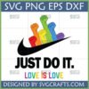 Love Is Love Pride SVG with rainbow fists and 'Just Do It' slogan on a Nike-inspired swoosh.