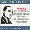 Martin Luther King Jr. silhouette with 'Justice Will Not Be Served Until Those Who Are Unaffected Are Just As Pissed As Those Who Are' quote, MLK Justice Quote SVG for T-shirts